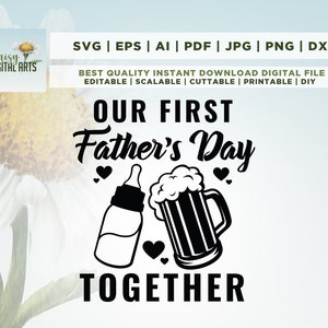 May include: Black and white graphic design with the text "Our First Father's Day Together". The design features a baby bottle and a beer mug with hearts.