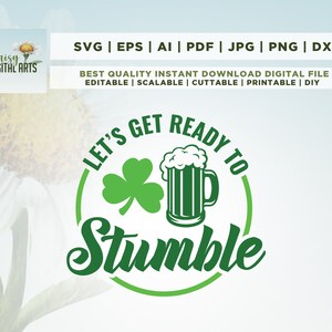 May include: Green and white graphic design with a shamrock and a beer mug. The text reads "Let's get ready to stumble".