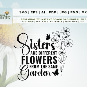 Zusters zijn verschillende bloemen uit dezelfde tuin, Sister Gift SVG, Sister Sayings SVG, Sister Quotes, Broers en zussen, Cricut, Svg, sublimatie