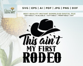 This Ain't My First Rodeo Svg, Country Girl Rodeo Svg, Rodeo Svg, Classy Country Music Svg, Southern Sassy Country Girl, Cricut, Png, Svg