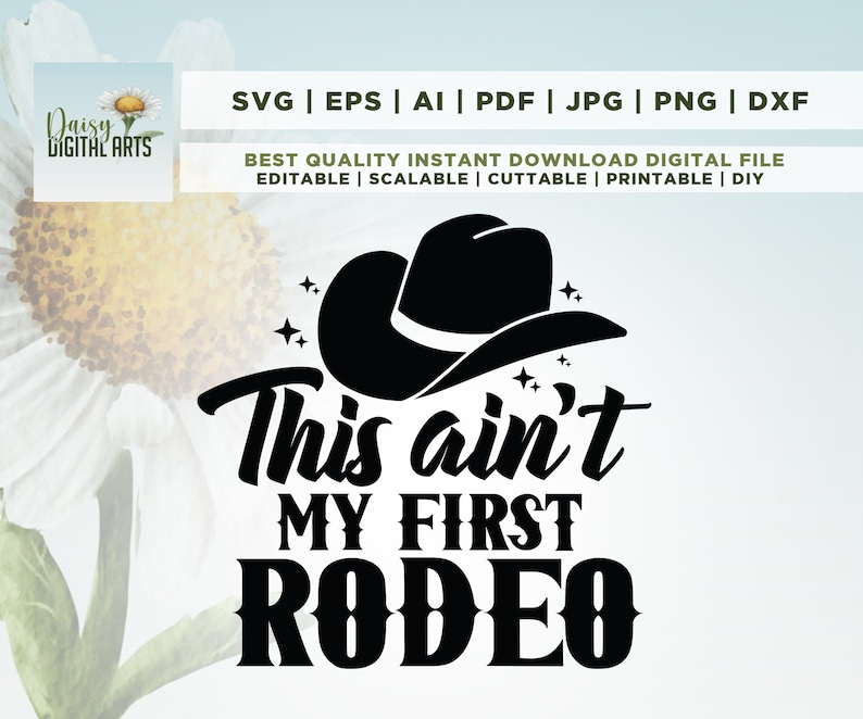 May include: Black and white silhouette of a cowboy hat with stars and the text "This ain't my first rodeo".