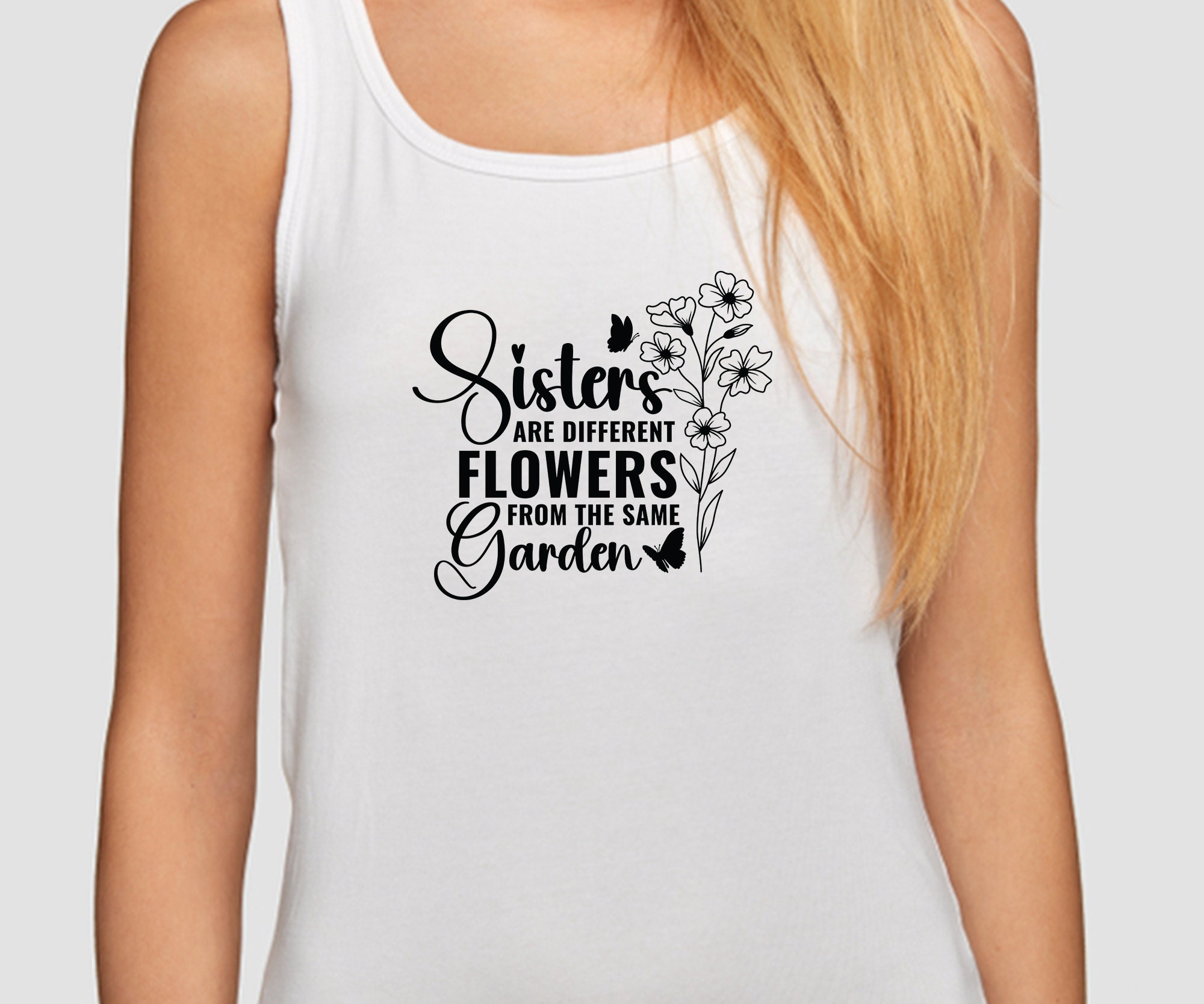 Sisters Are Different Flowers From the Same Garden, Sister Gift SVG ...