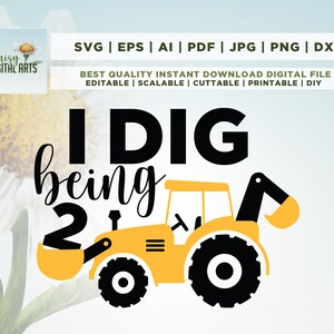 I dig being two SVG, Birthday boy svg, Excavator svg, Happy birthday svg, Two years shirt, Cut file, DXF file, Birthday shirt SVG, Cricut