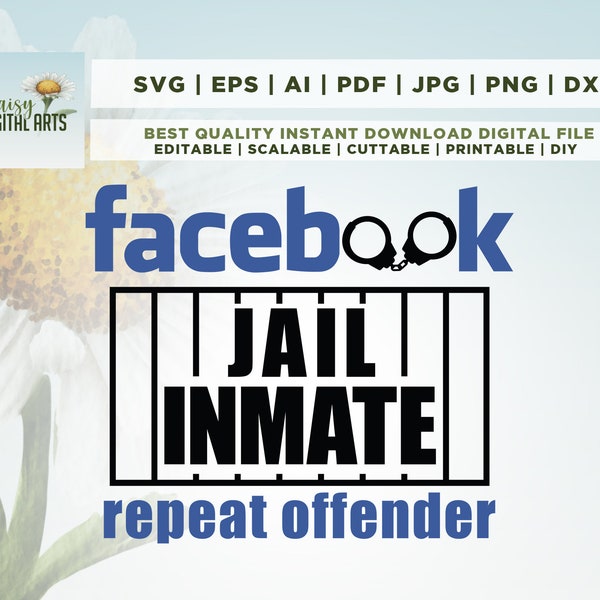 Facebook jail svg, repeat offender svg, fb jail svg, Facebook SVG, fact checker svg, facebook jail inmate SVG, funny Facebook svg, Cricut