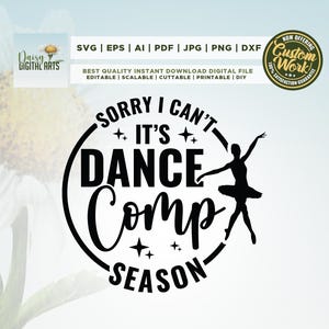Desculpe, não posso, é Dance Comp Svg, Dance Comps Svg, Competitive Dance png, Dance mom Comps png, Cricut, Dance Competition Season PNG