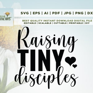 May include: Black and white text graphic design with the words "Raising Tiny Disciples" and two small hearts. The text is in a cursive font.
