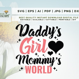 Daddy's Girl Mommy's world SVG, Mama's whole world svg, Baby Girl svg, Baby Quote svg, Daddy's little girl svg, Cricut, Svg, sublimación