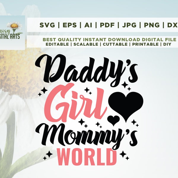 Daddy's Girl Mommy's world SVG, Mama's whole world svg, Baby Girl svg, Baby Quote svg, Daddy's little girl svg, Cricut, Svg, sublimation
