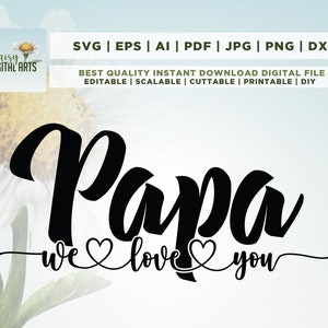 We Love You Papa SVG File, Papa SVG File, Father's Day SVG File, Cricut, Png, Svg, sublimation, cameo, sut file, silhouette, cut file, Svg
