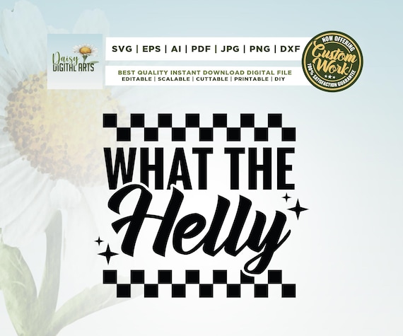 What The Helly SVG, Cricut, Png, Svg, sublimation, Trendy Rad PNG, Sarcastic Humor, Checkerboard PNG, Trendy Funny Graphic Tee, Sublimation.