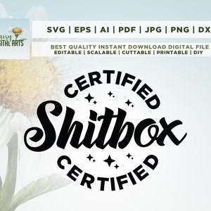 Certified Shitbox SVG, sarcastic svg, Sarcasm svg, Car decal svg, bumper sticker svg, Funny decal svg, Cut File, Funny Svg, Cricut, Png, Svg