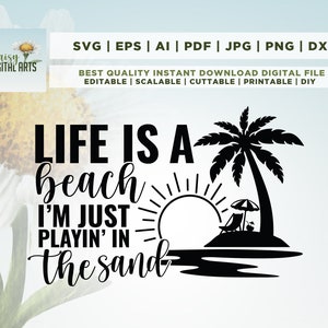Life's A Beach svg, Beach Life, Beach Png, I'm Just Playin' In The Sand png, Beach, Digital Download, Sublimation Design, Cricut, Png, Svg