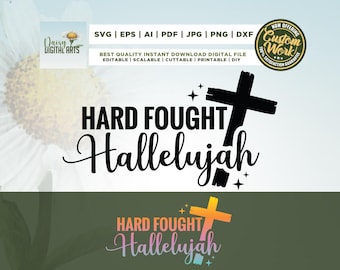 Hard fought hallelujah svg, religious png, Christian svg, sublimation, bible verse png, Cricut, Png, Silhouette, Cut file, instant download