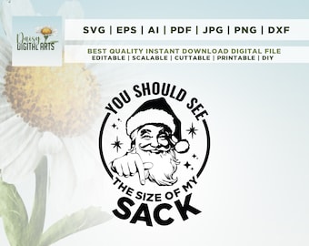 You Should See the Size of My Sack, Funny Santa SVG, Christmas Funny Santa svg, Cricut, Png, Svg, Funny Santa Christmas, Cut File, Clipart