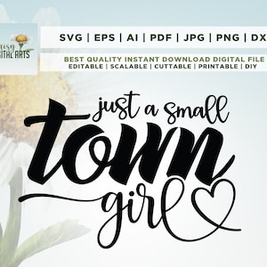 Just a Small Town Girl svg, Small Town Girl png, Small Town svg, Texas Girl svg, Small Town Girl svg, Cut file, Cricut, Png, sublimation