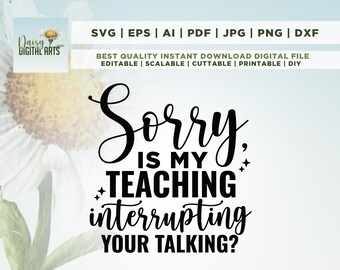 My Teaching Interrupting Your Talking SVG Cut File, Teacher SVG Bundle, Teacher Saying Quote Svg, Teacher Shirt Svg, Silhouette Cricut