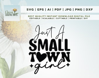 Just a Small Town Girl SVG, Country Girl Svg, Small Town Girl Svg, Positive svg, Southern Girl Svg, Teen Shirt Svg, Mom Mode Svg, Cricut,