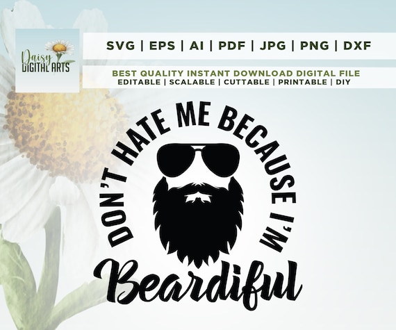 Don't hate me because cut file, Funny shirt svg, dxf, valentine day, Beardiful Men, high resolution, jpg transfer, beard lover svg, Png, Svg