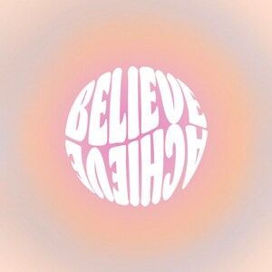 Believe Achieve Digital Art Download