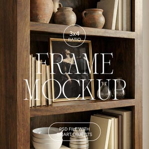 May include: A wooden bookshelf with various decorative items. A framed picture with a gold frame is in the center. The text "FRAME MOCKUP" is overlaid on the image. The text "3x4 RATIO" is in a circle above the frame. The text "PSD FILE WITH SMART OBJECTS" is below.