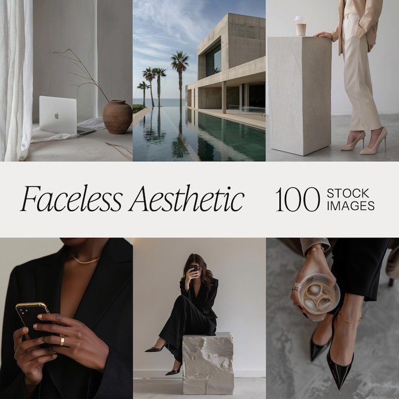 May include: A collage of images featuring a modern minimalist aesthetic. The images include a laptop on a white surface, a woman in a black suit holding a phone, a woman in a black suit holding a glass of iced coffee, and a woman in a beige suit standing on a white platform. The text "Faceless Aesthetic 100 Stock Images" is displayed in the center of the collage.