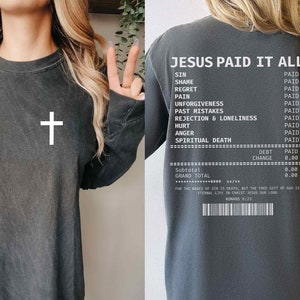 Salvation Jesus Paid It All Shirt Christian Receipt Shirt Comfort Colors Long Sleeve Tshirt Trendy Christian Tshirt Faith Based T Shirt
