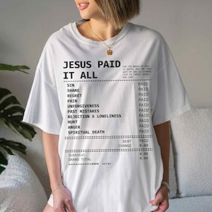 Salvation Jesus Paid It All Shirt Receipt Tshirt Trendy Christian Tshirt Jesus Merch Faith Based T Shirt Scripture Shirt Bible Verse T-Shirt