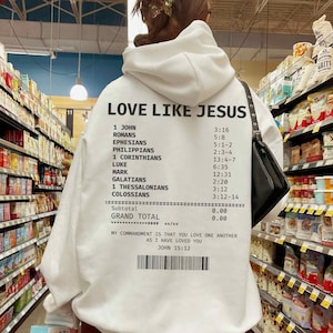 Love Like Jesus Hoodie Christian Receipt Hoodie Trendy Christian Hoodie Jesus Merch Bible Verse Hoodie Scripture Hoodie Faith Based Hoodie