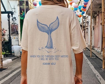 When You Go Through Deep Waters Shirt Isaiah 43:2 Tshirt Aesthetic Christian Clothes Faith Inspired Shirt Gospel Shirt Coconut Girl Clothes