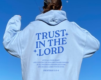 Trust In The Lord Hoodie Proverbs 3:5-6 Bible Scripture Hoodie Trust The Lord Hoodie Christian Aesthetic Hoodie Trendy Christian Apparel