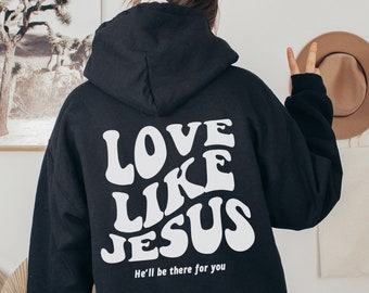 Love Like Jesus Hoodie Christian Based Hoodie Bible Verse Hoodie Scripture Hoodie Faith Based Hoodie Trendy Christian Hoodie Christian Merch