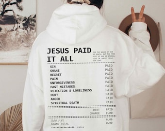 Jesus Paid It All Receipt Hoodie Scripture Hoodie Christian Aesthetic Hoodie Bible Verse Hoodie Trendy Christian Hoodie Christian Merch