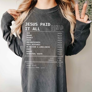 Salvation Jesus Paid It All Shirt Receipt Tshirt Christian Long Sleeve T Shirt Trendy Christian Tshirt Faith Based T Shirt Scripture Shirt