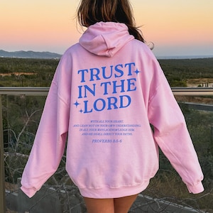 Trust In The Lord Hoodie Proverbs 3:5-6 Bible Scripture Hoodie Trust The Lord Hoodie Trendy Christian Aesthetic Hoodie Church Hoodie