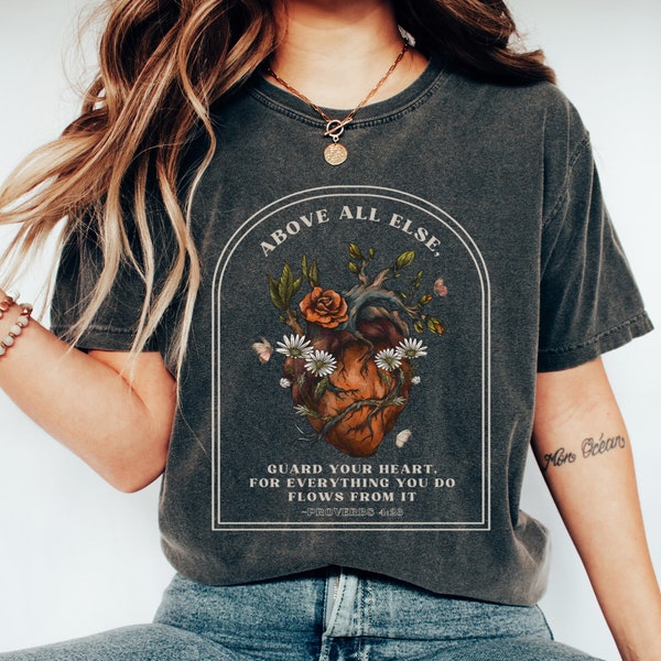 Above All Else Guard Your Heart Shirt Proverbs 4:23 Shirt Trendy Christian Shirt Bible Verse T-Shirt Christian Aesthetic T Shirt Jesus Merch