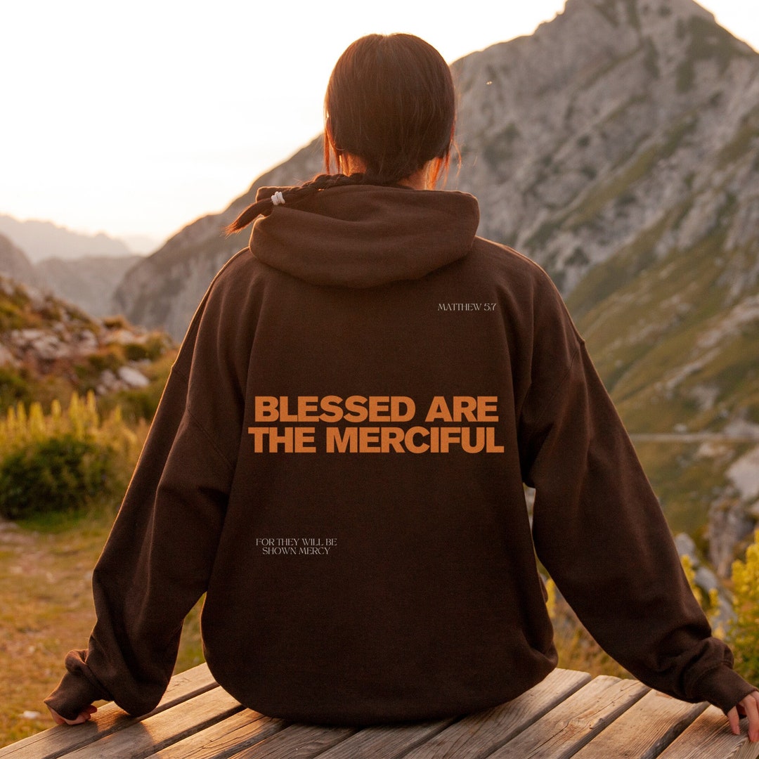 Blessed Are the Merciful Hoodie Matthew 5:7 Hoodie Beatitudes Gifts ...