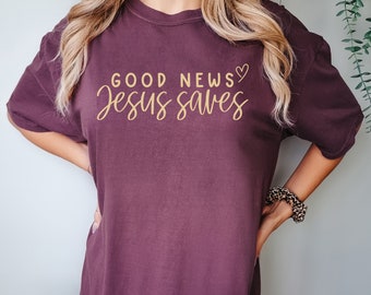 Good News Jesus Saves T Shirt Faith Inspired Shirt Trendy Christian Shirt Jesus Merch Bible Verse Shirt Aesthetic Christian Shirt
