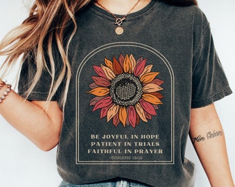 Be Joyful In Hope Romans 12:12 Shirt Floral Christian T-Shirt Trendy Christian T Shirt Faith Based Apparel Aesthetic Christian Shirt