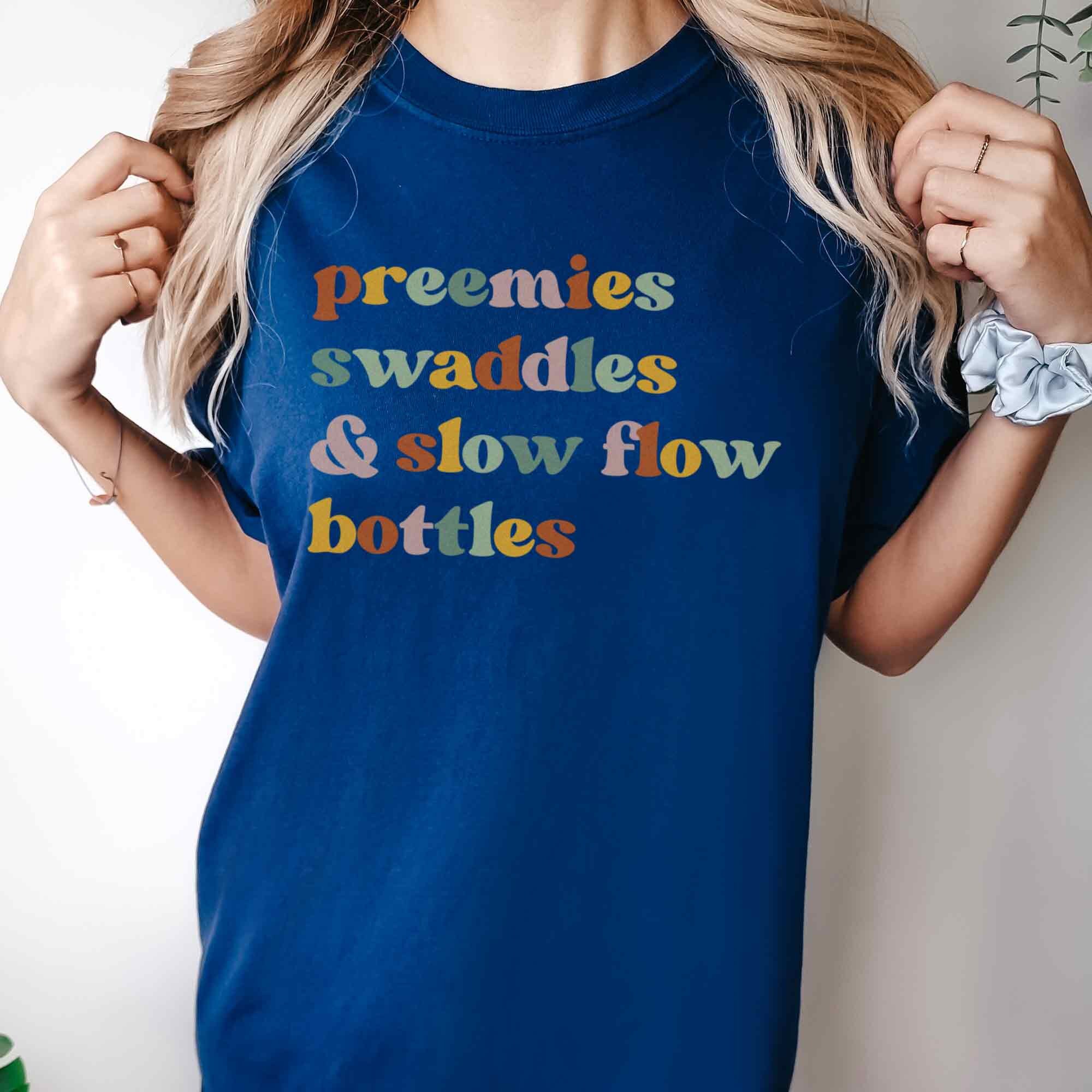 NICU Nurse Appreciation T-Shirt - "Preemies Swaddles Slow Flow Bottles" Graphic Tee For Women