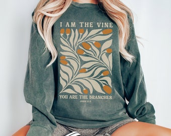 Boho Christian Floral Crewneck I Am The Vine You Are The Branches John 15 5 Retro Faith Based Sweatshirt Bible Scripture Sweatshirt