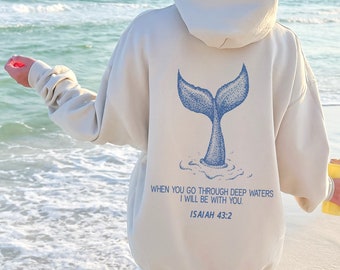 When You Go Through Deep Waters Hoodie Isaiah 43:2 Whale Hoodie Beachy Hoodies Coconut Girl Hoodie Trendy Christian Hoodie Scripture Clothes