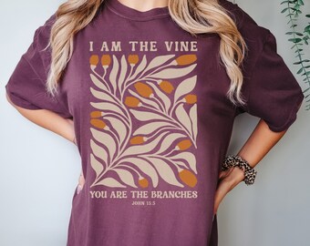 I Am The Vine You Are The Branches Shirt John 15 5 Floral Scripture Shirt Faith Inspired Shirt Floral Bible Shirt Retro Christian Shirt