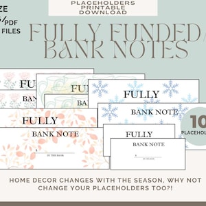 May include: A collection of printable bank note placeholders in various designs, including floral, snowflake, and leaf patterns. The text "FULLY FUNDED / BANK NOTES" is displayed, along with the size "A6" and the number "10 PLACEHOLDERS". The image also includes the text "HOME DECOR CHANGES WITH THE SEASON, WHY NOT CHANGE YOUR PLACEHOLDERS TOO?!"
