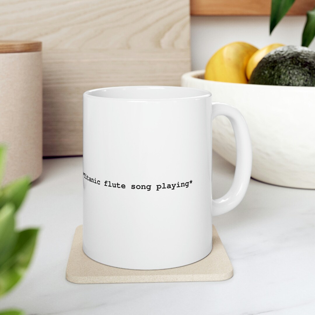 Funny Mug for You Funny Meme Mug Titanic Mug Etsy