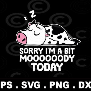 Mooooody Svg,Cow Svg,Animal Mood Svg,,Not Today Svg,, Cow Print Svg, Mood Svg, Animal, Farm Animal, Cut files for cricut