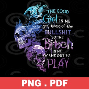 The Good Girl In Me Got Müd Of The Bullshit für schwarzes shirt und schwarzen Hintergrund png,Skull Png, Halloween Png, Halloween png Herunterladen