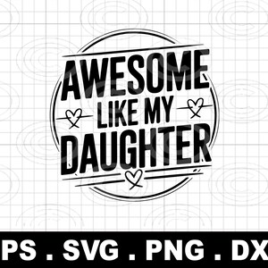 Awesome Like My Daughter svg png, Funny Dad Svg, Vaderdagcadeau van dochter, Vaderdagcadeau T-shirt, cadeau voor hem
