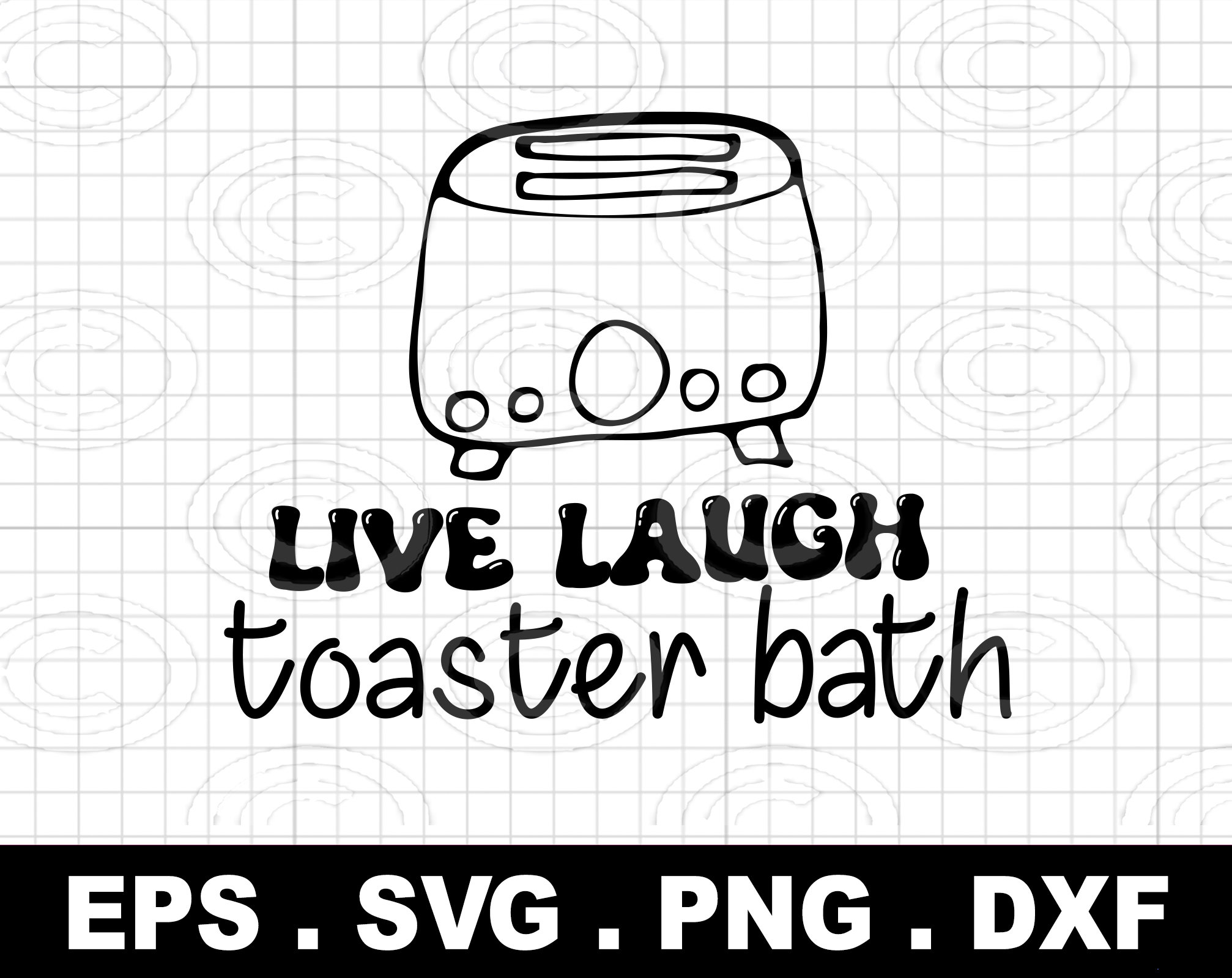 Live Laugh Toaster Bath Svg Png, Cut File, Funny, Cricut, Silhouette