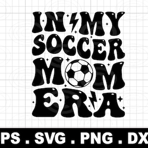 in my soccer mom era svg png, Soccer Lover Gift, Game Day Soccer Svg, Mama Life Svg, Sport Mom Gift, Wavy Stacked Svg