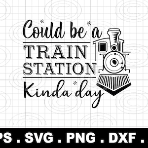 Could Be A Train Station Kind of Day Yellowstone SVG png, Funny,Sarcastic, funny desing png eps instant download